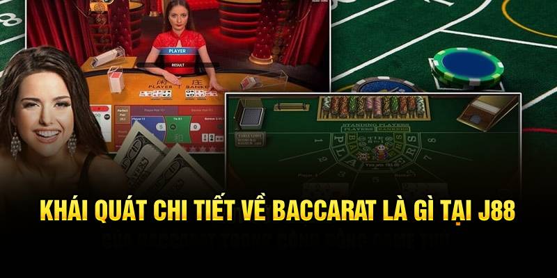 Khái quát chi tiết về baccarat là gì tại J88