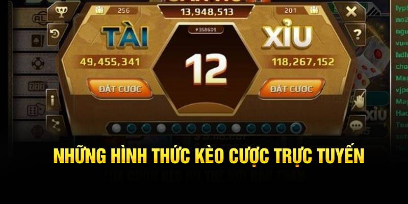 Những hình thức kèo cược trực tuyến